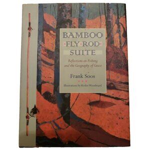 Bamboo Fly Rod Suite Fishing Memoirs Memories True Stories Frank Soos 1999